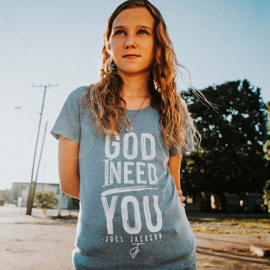 God I Need You Light Blue T Ladies