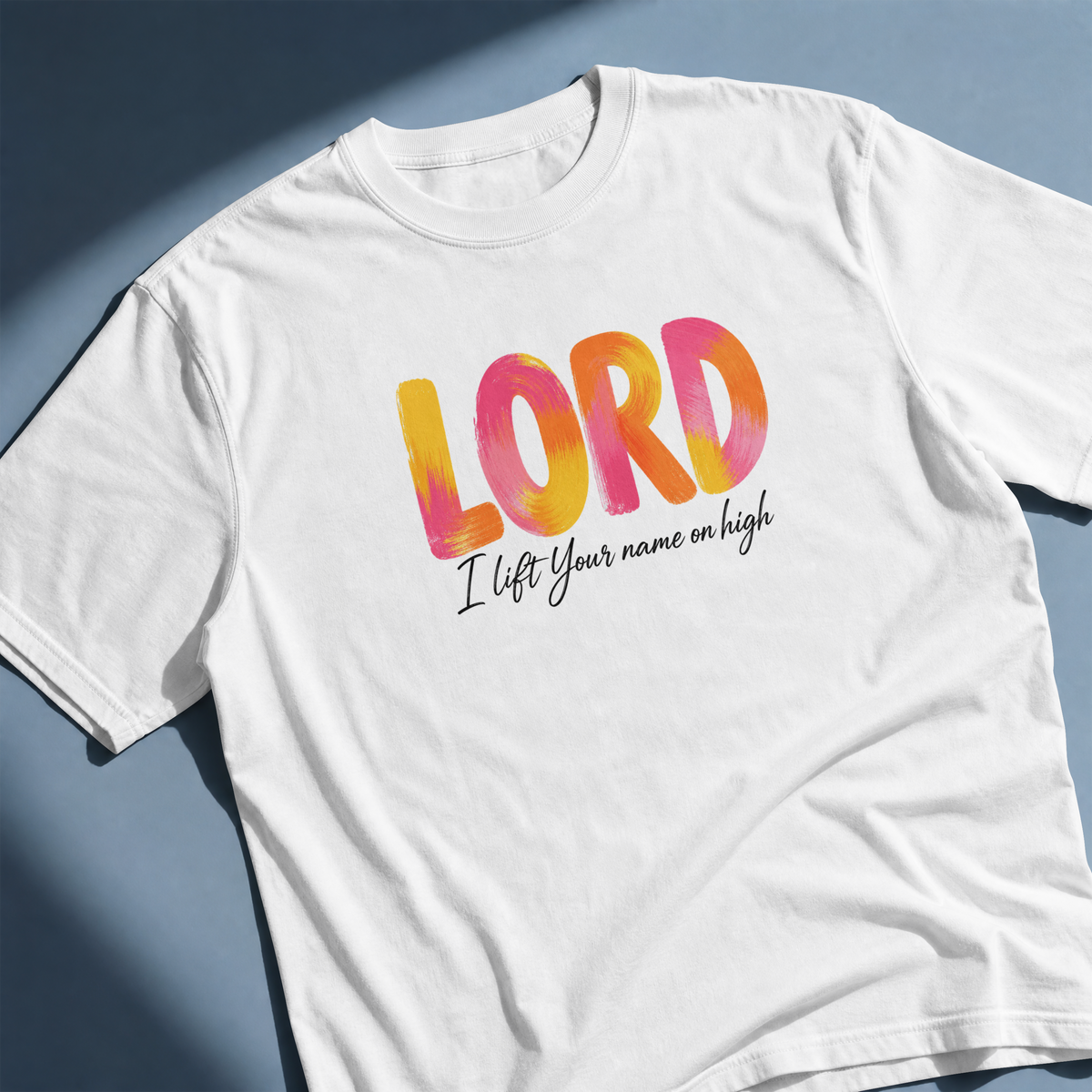 LORD I LIFT YOUR NAME ON HIGH UNISEX T