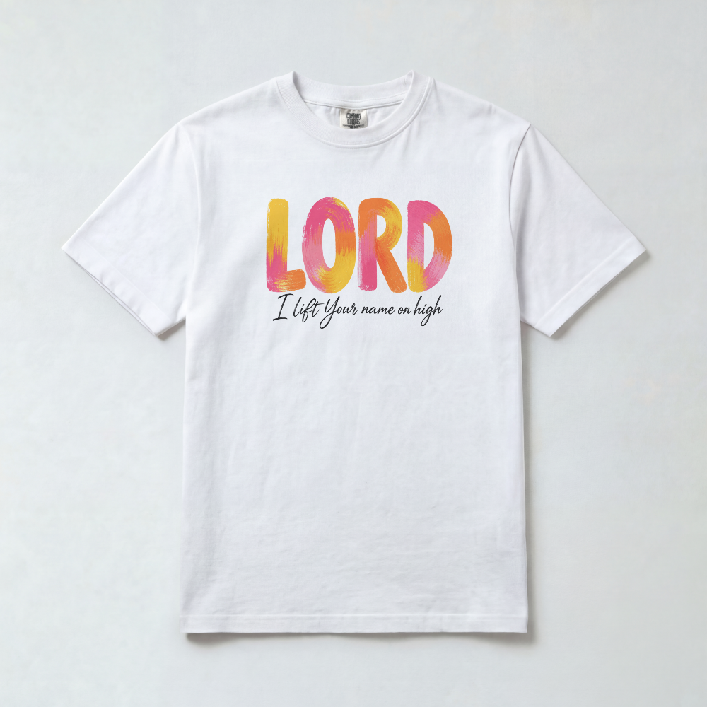 LORD I LIFT YOUR NAME ON HIGH UNISEX T
