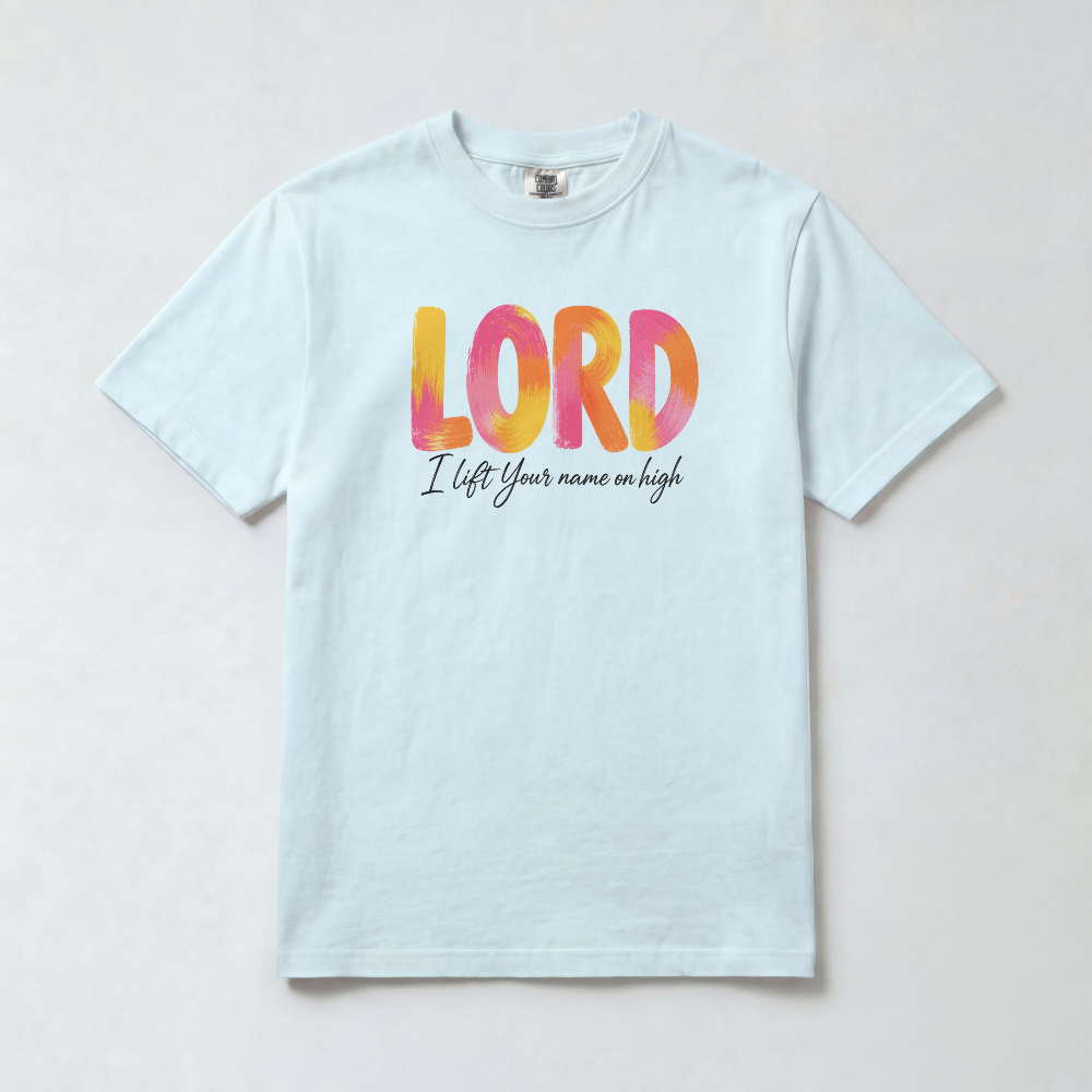 LORD I LIFT YOUR NAME ON HIGH UNISEX T