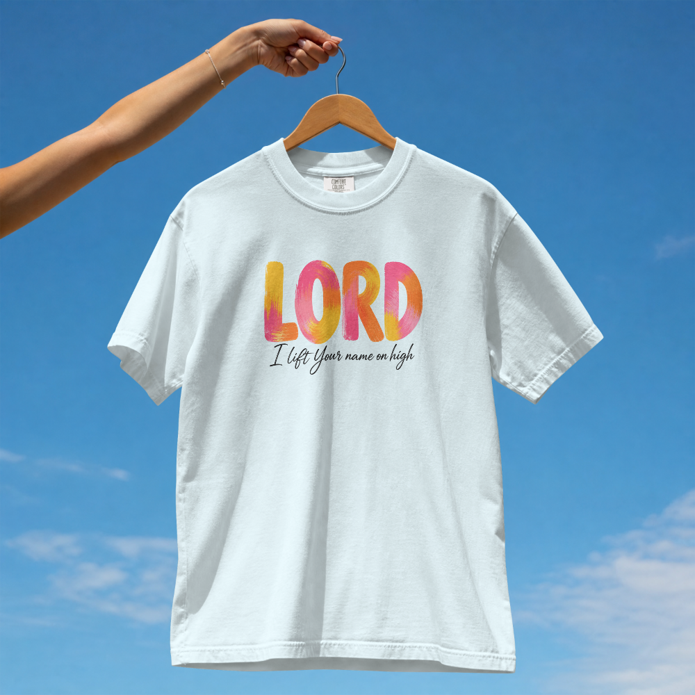 LORD I LIFT YOUR NAME ON HIGH UNISEX T